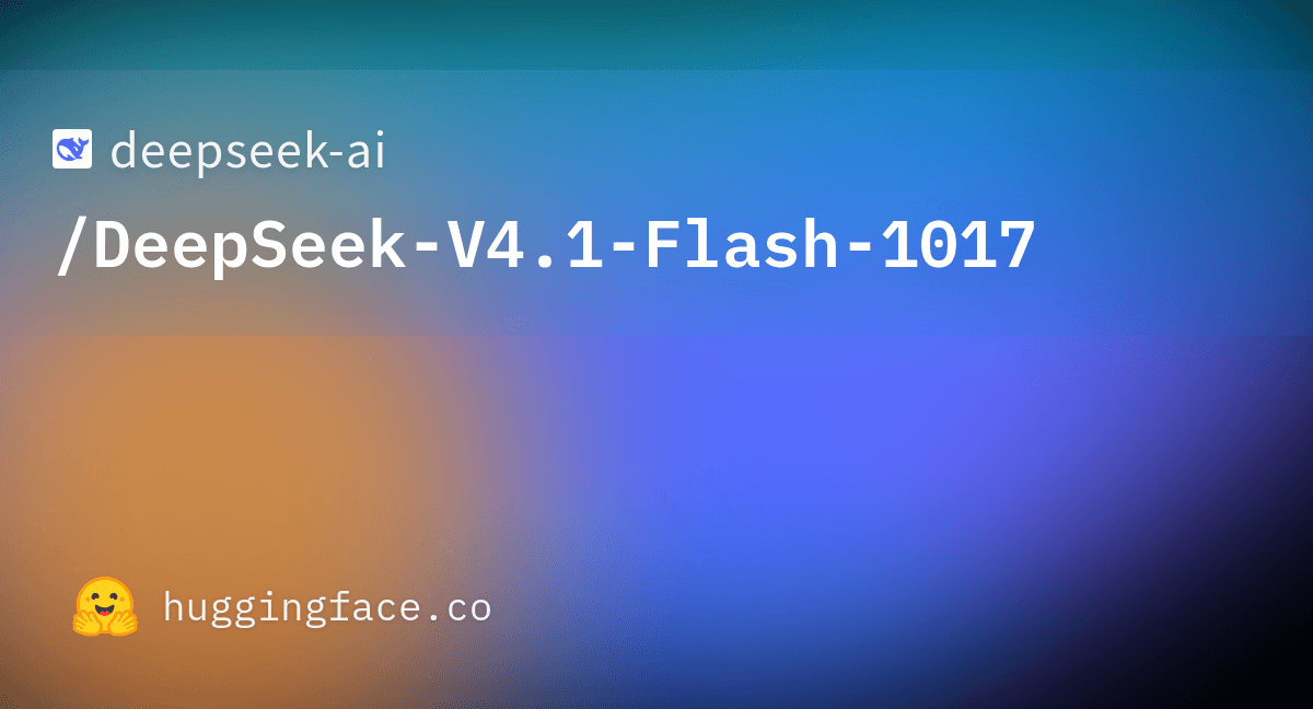 DeepSeek-V4.1-Flash-1017 model card